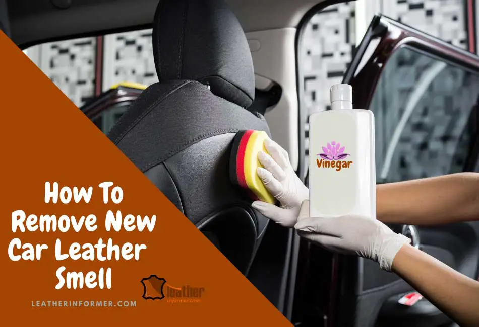 how to remove new car leather smell