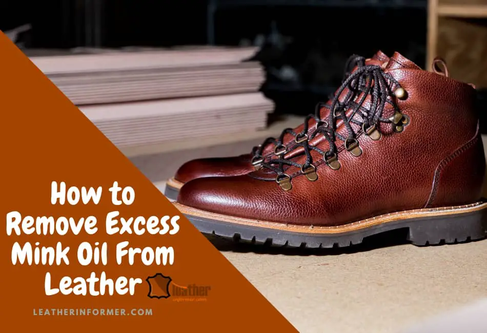 how to remove excess mink oil from leather