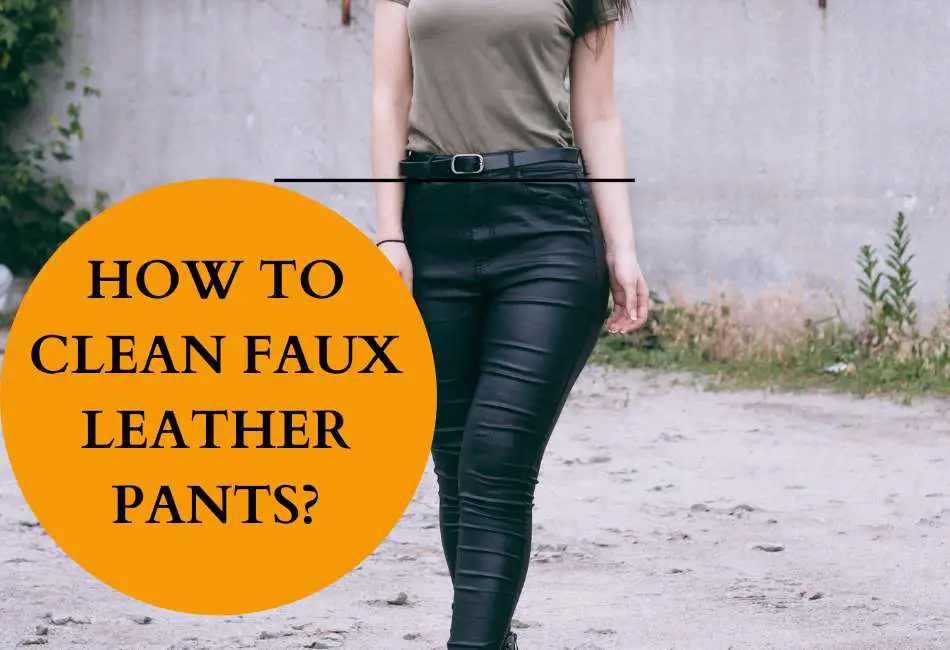 how-to-clean-faux-leather-pants