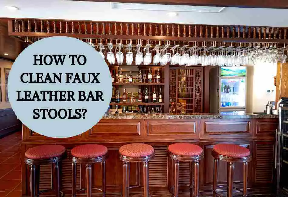 how-to-clean-faux-leather-bar-stools