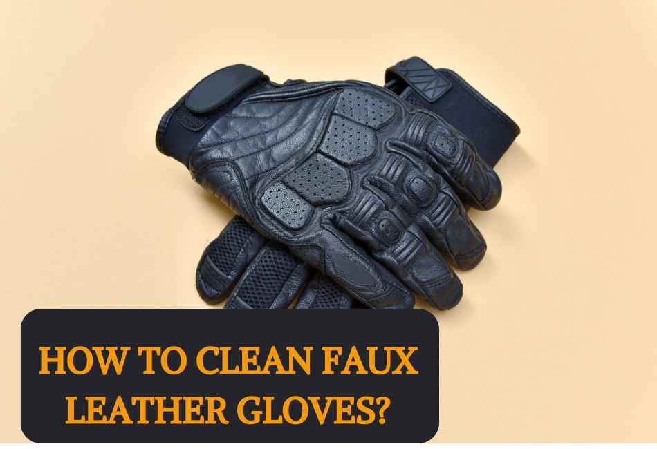 how-to-clean-faux-leather-gloves