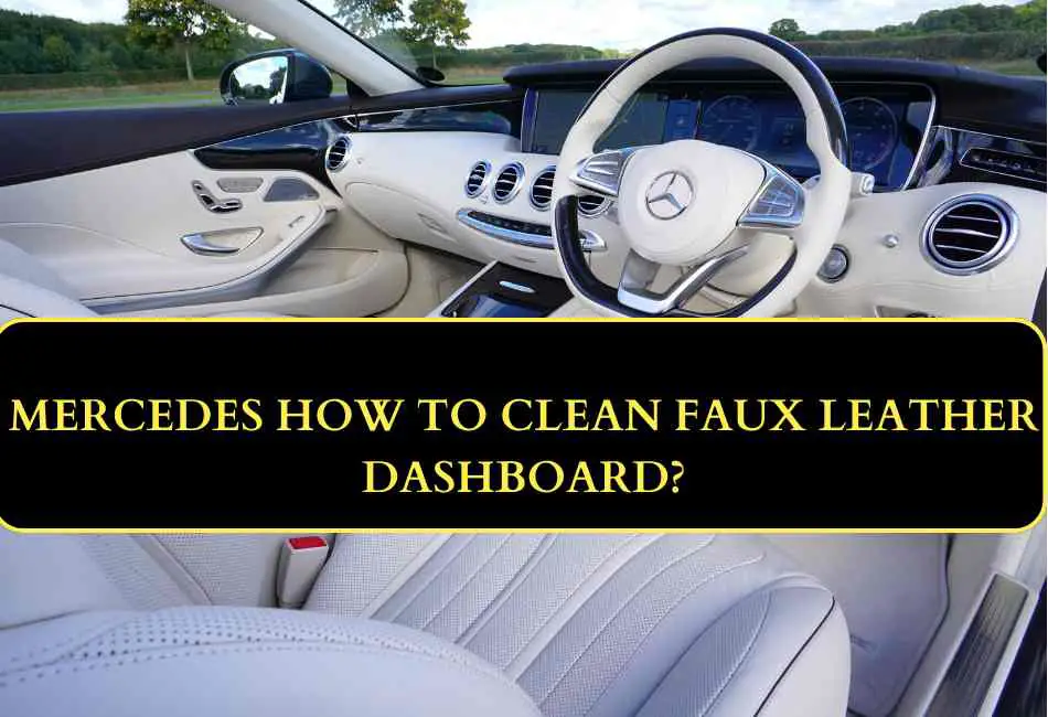 mercedes-how-to-clean-faux-leather-dashboard