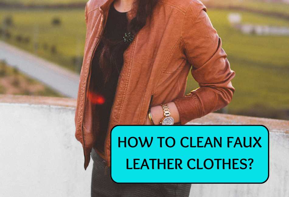 how-to-clean-faux-leather-clothes